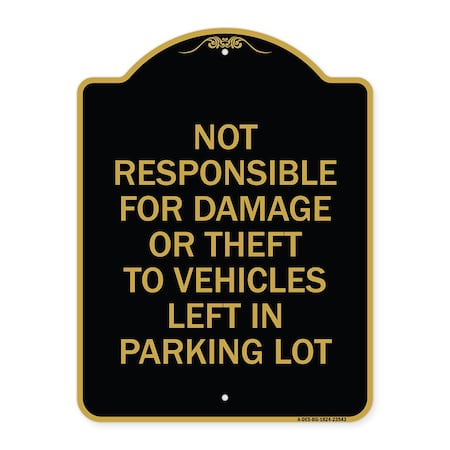 Not Responsible For Damage Or Theft To Vehicles Left In Parking Lot Heavy-Gauge Aluminum Sign